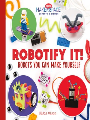 cover image of Robotify It! Robots You Can Make Yourself
